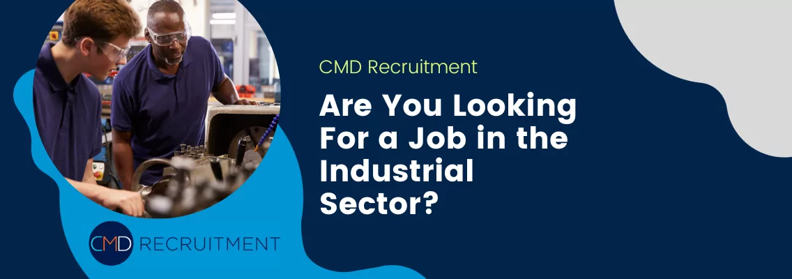 Are You Looking For a Job in the Industrial Sector?