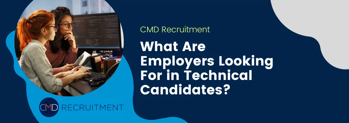What Are Employers Looking For in Technical Candidates?