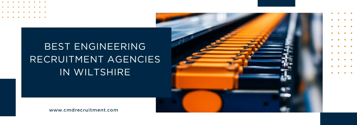 Best Engineering Recruitment Agencies in Wiltshire: Who to Use and Why in 2026