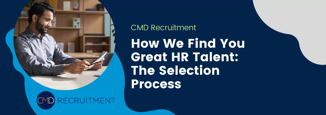 How We Find You Great HR Talent: The Selection Process